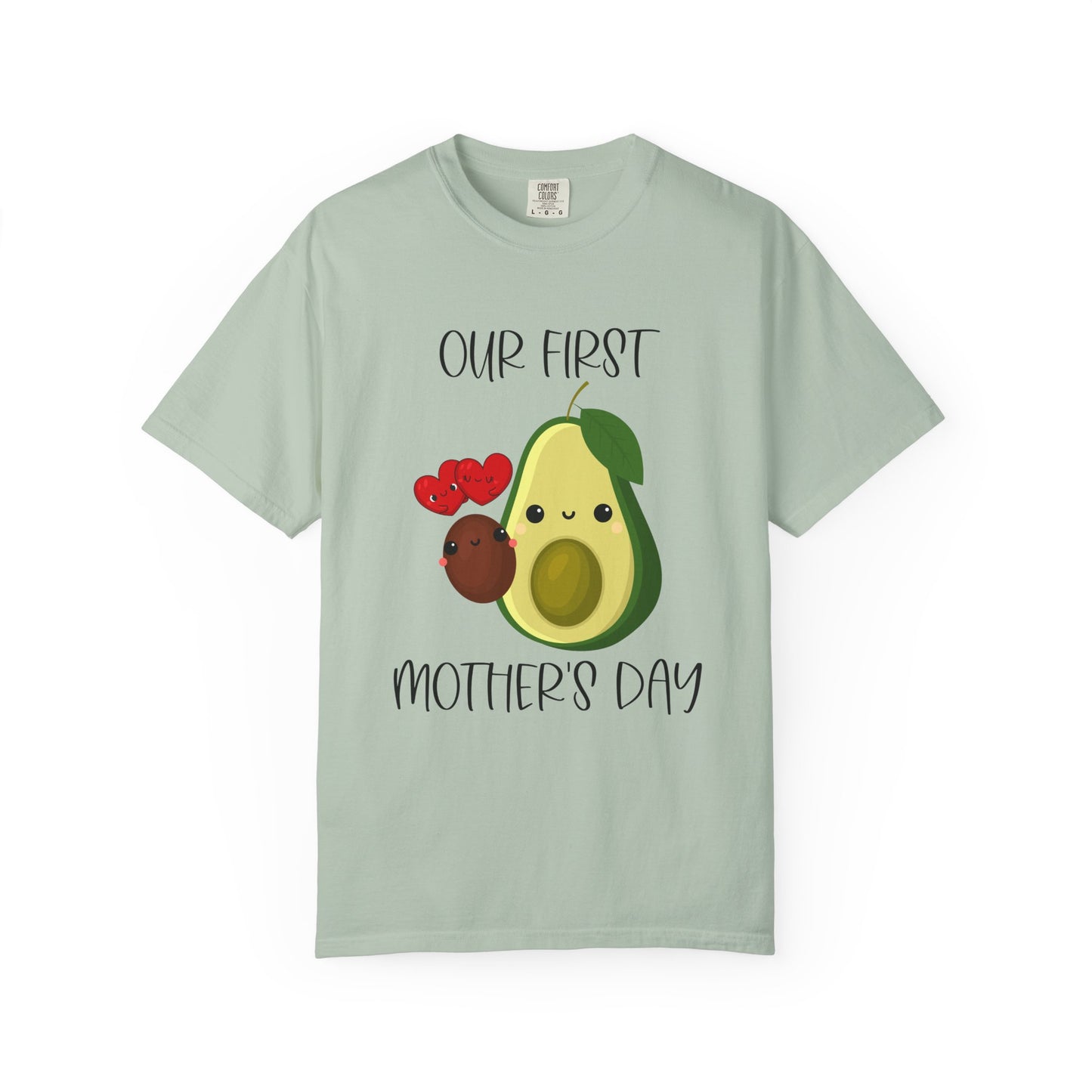 Our First Mother's Day Together (Avocado & Pit) - Comfort Colors Shirt