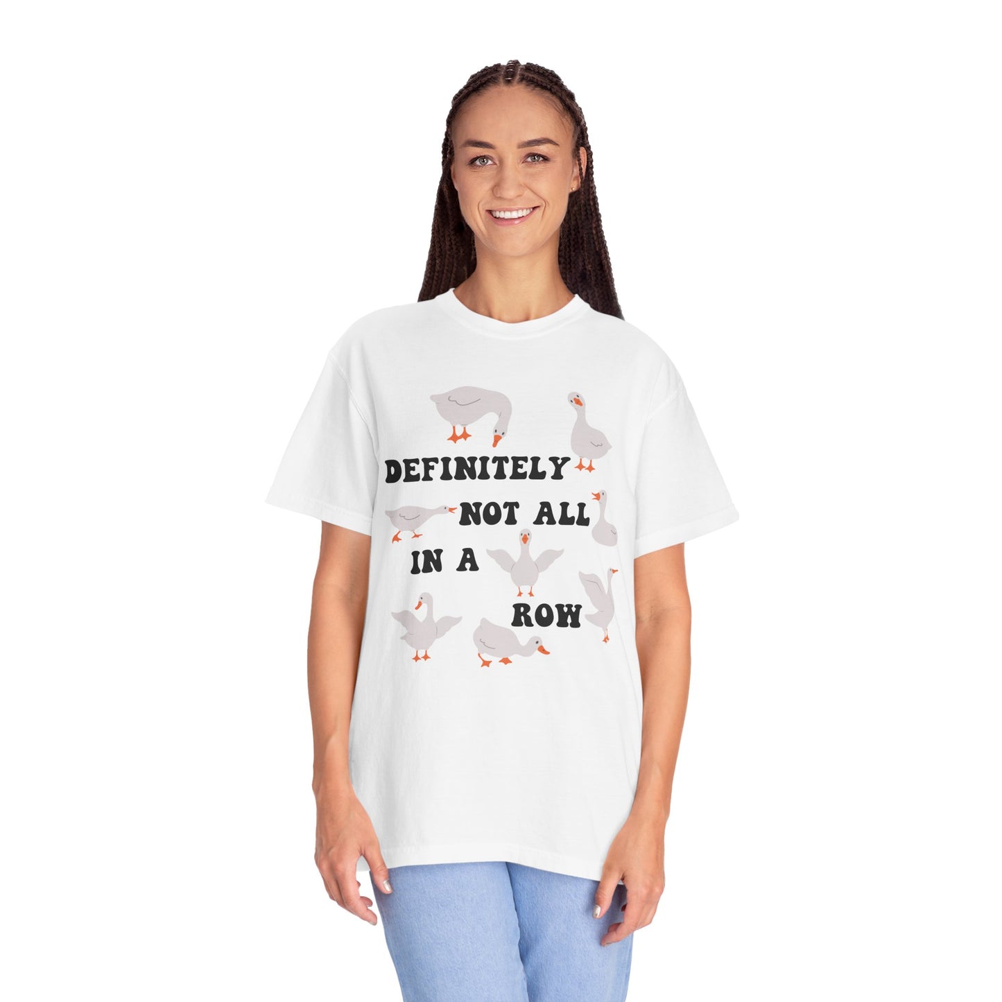 Definitely Not All In A Row - Comfort Colors Shirt