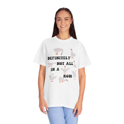 Definitely Not All In A Row - Comfort Colors Shirt