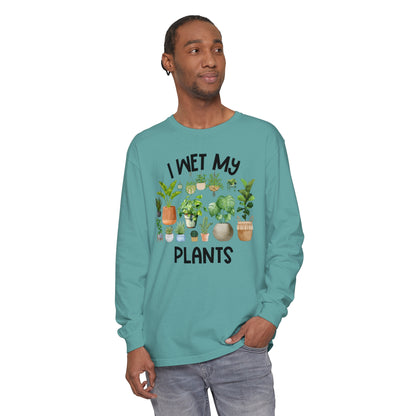I Wet My Plants - Comfort Colors Long Sleeve Shirt