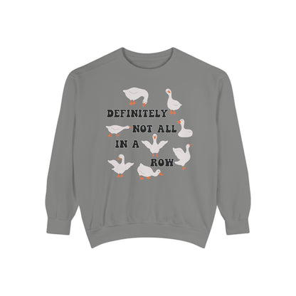 Definitely Not All In A Row - Comfort Colors Sweatshirt