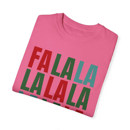 Fa La La La La La La La La - Comfort Colors Shirt