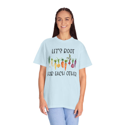 Let's Root For Each Other - Comfort Colors Shirt