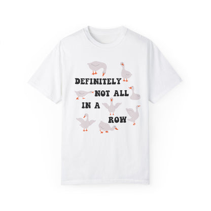 Definitely Not All In A Row - Comfort Colors Shirt
