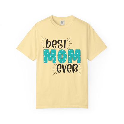 Best Mom Ever (Blue) - Comfort Colors Shirt