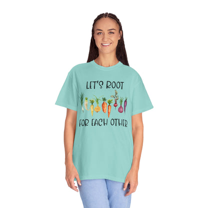 Let's Root For Each Other - Comfort Colors Shirt