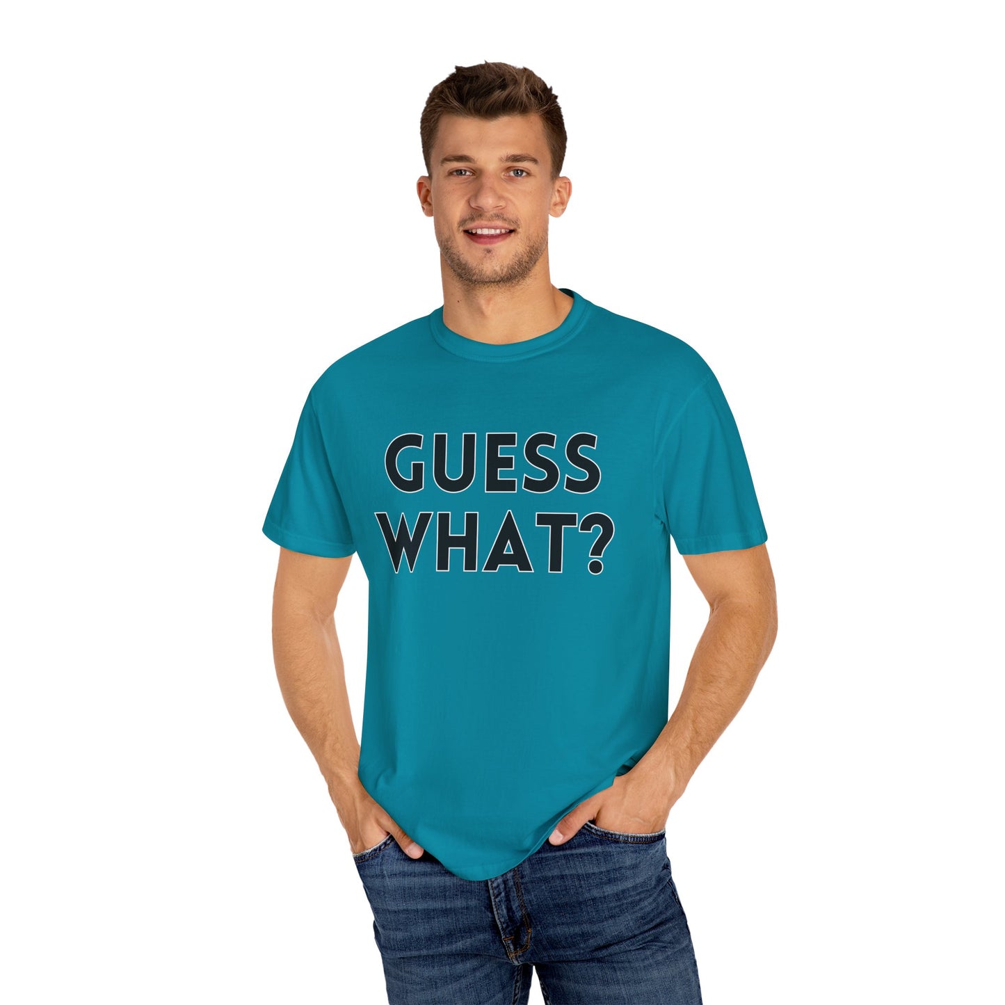 Guess What? Chicken Butt! - Comfort Colors Shirt