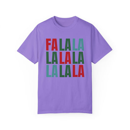 Fa La La La La La La La La - Comfort Colors Shirt