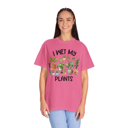 I Wet My Plants - Comfort Colors Shirt
