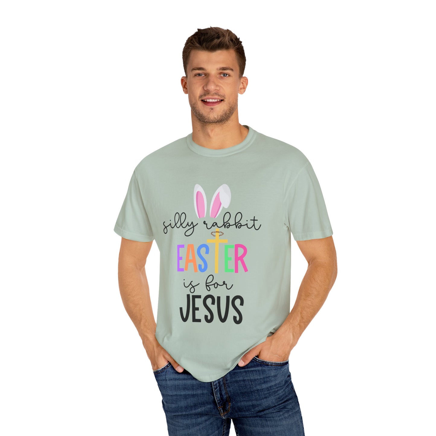 Silly Rabbit Easter is for Jesus - Comfort Colors Shirt