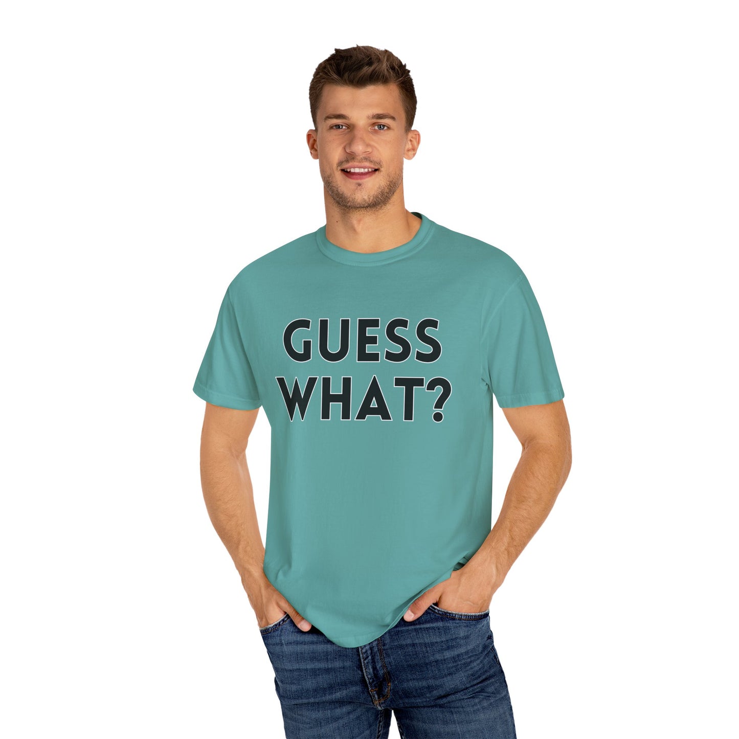 Guess What? Chicken Butt! - Comfort Colors Shirt