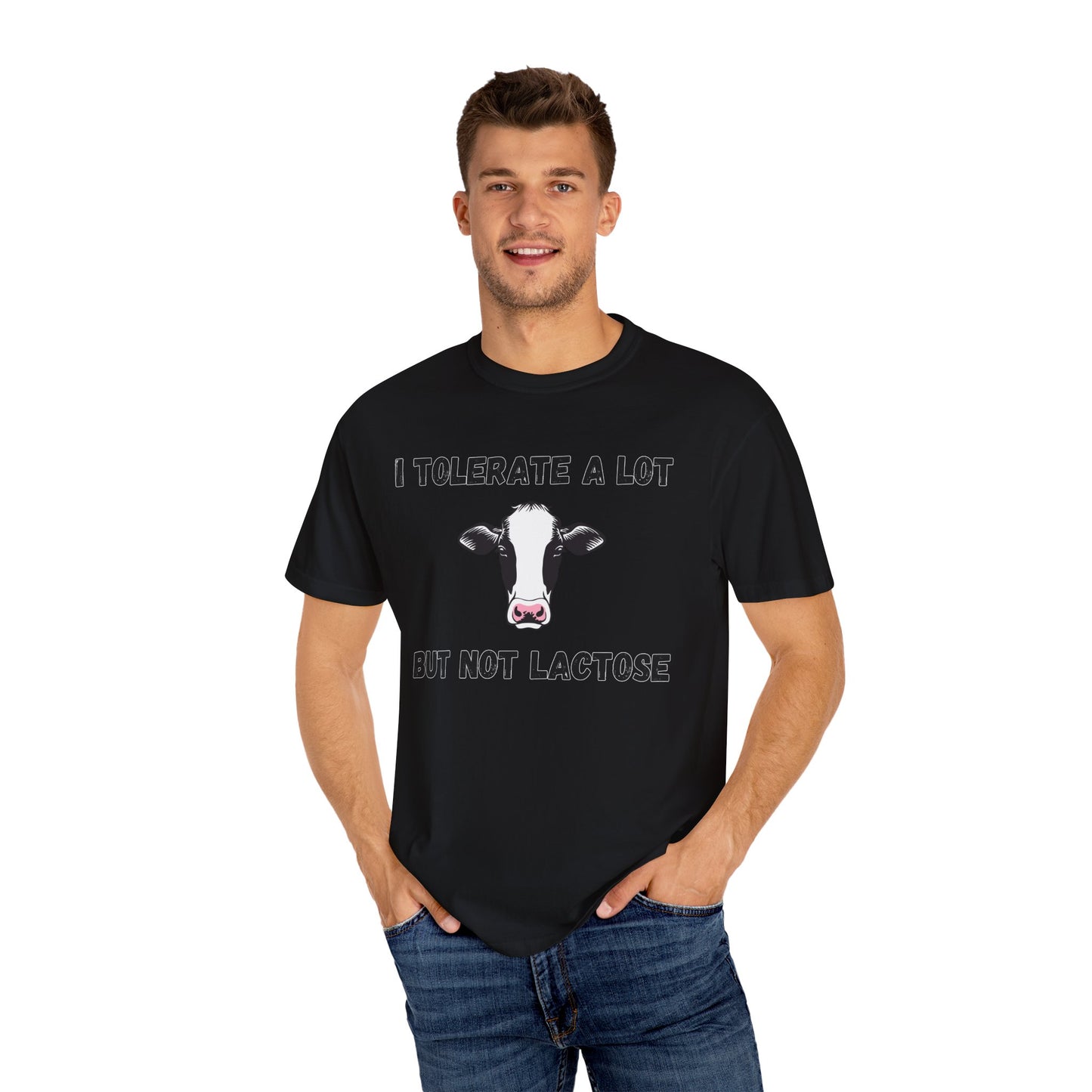 I Tolerate A Lot But Not Lactose - Comfort Colors Shirt