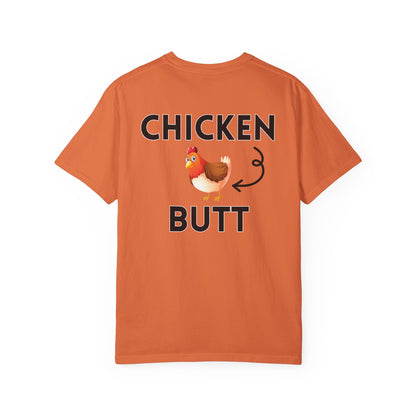 Guess What? Chicken Butt! - Comfort Colors Shirt