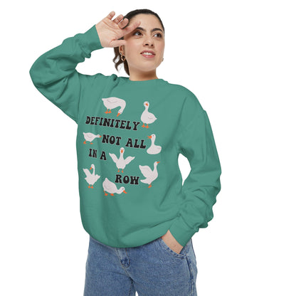 Definitely Not All In A Row - Comfort Colors Sweatshirt