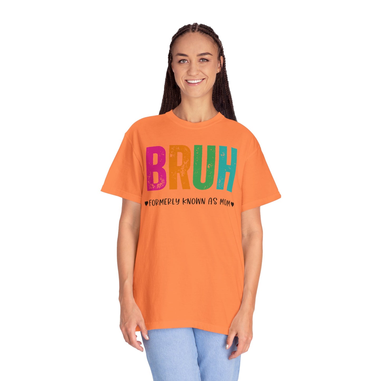 Bruh ♥ Formerly Known As Mom ♥ - Comfort Colors Shirt