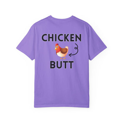 Guess What? Chicken Butt! - Comfort Colors Shirt