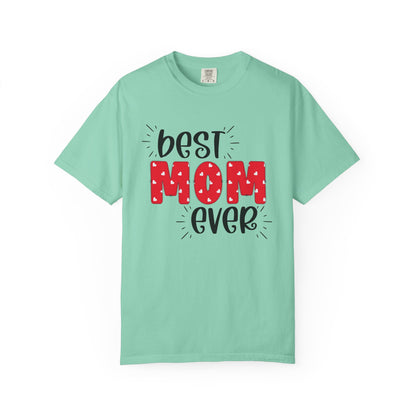 Best Mom Ever (Red) - Comfort Colors Shirt