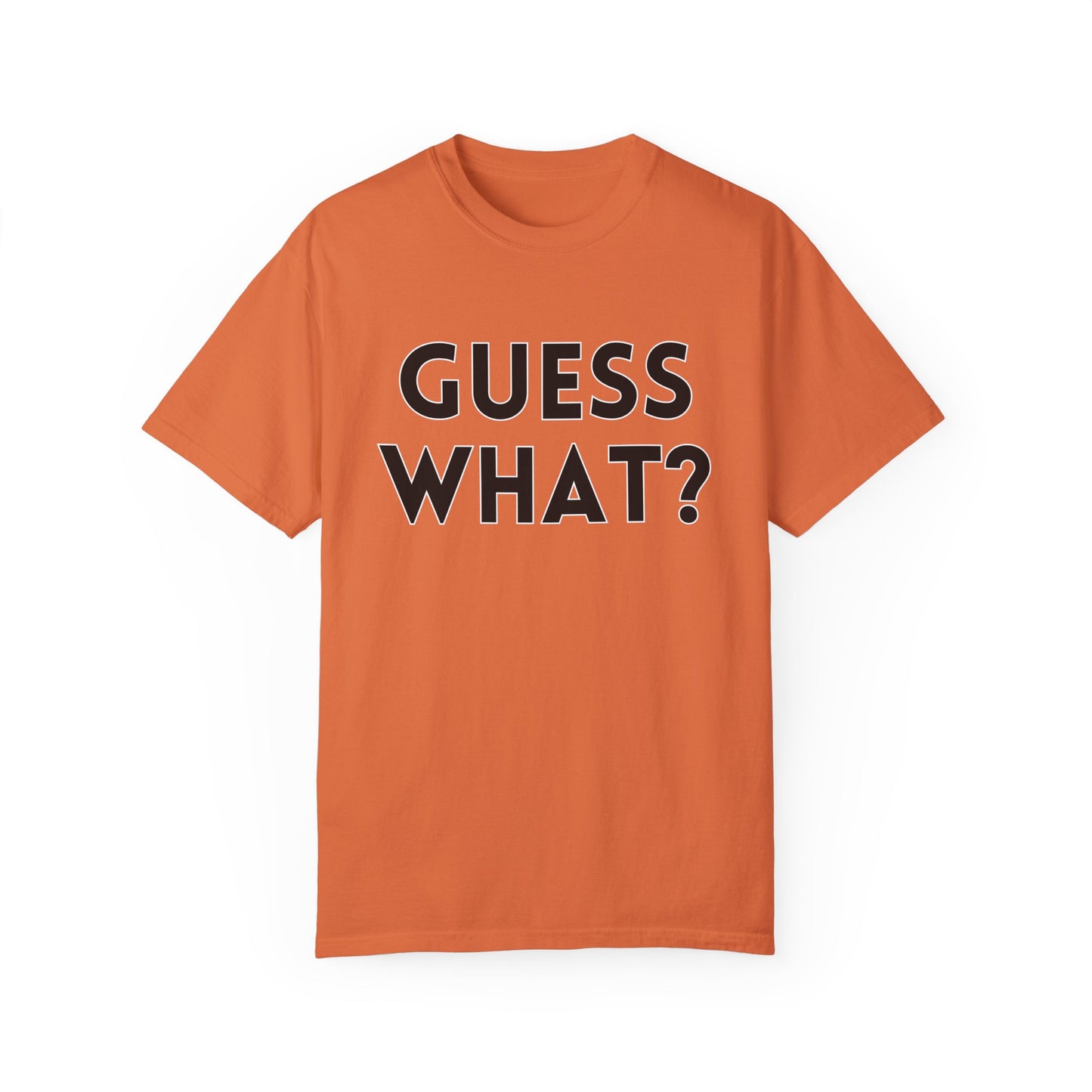 Guess What? Chicken Butt! - Comfort Colors Shirt