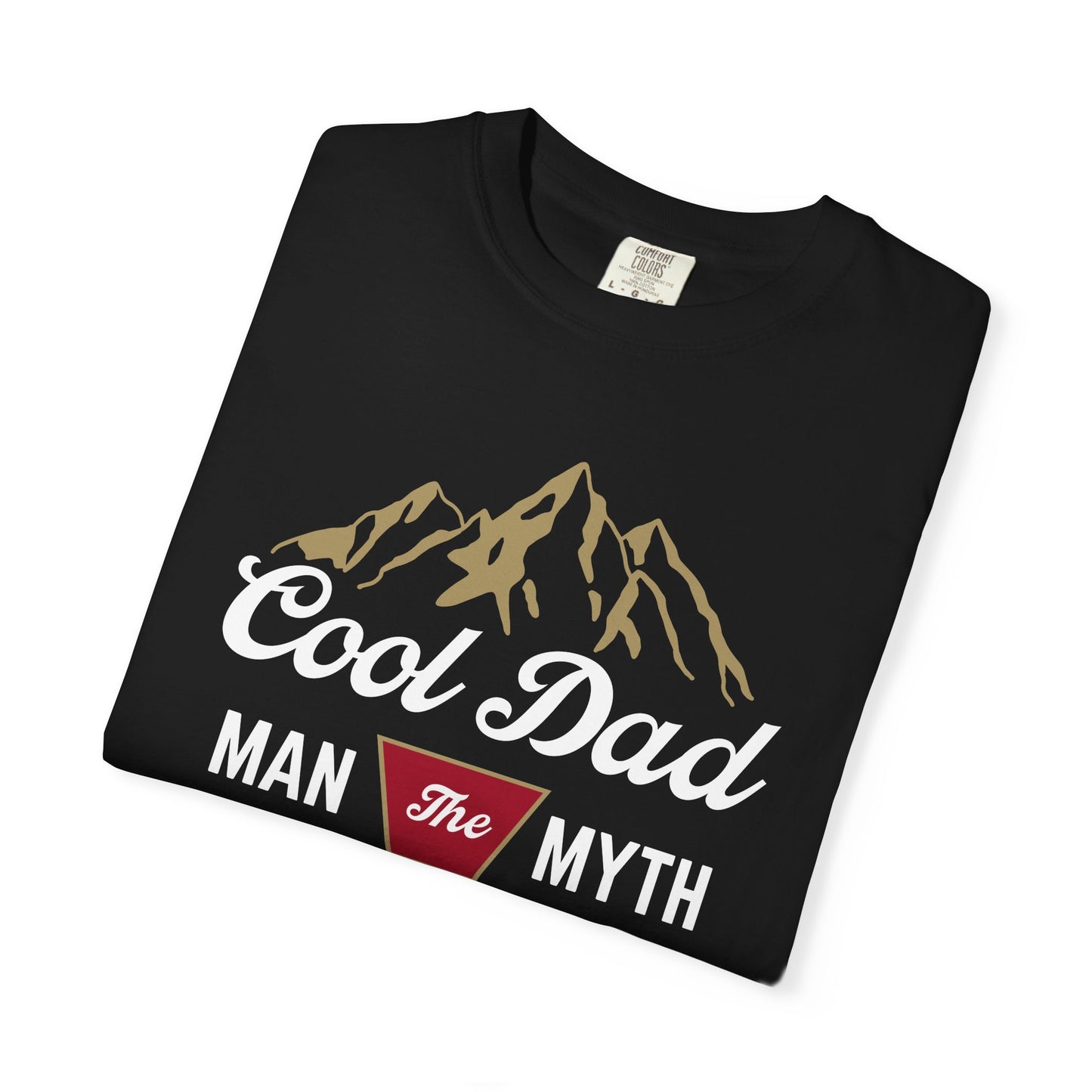 Cool Dad - The Man, The Myth, The Legend - Comfort Colors Shirt