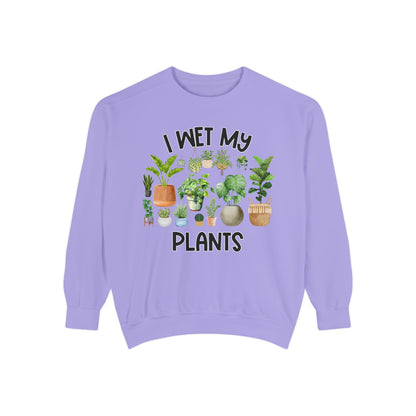 I Wet My Plants - Comfort Colors Sweatshirt