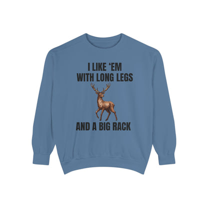 I Like 'Em With Long Legs And A Big Rack - Comfort Colors Sweatshirt