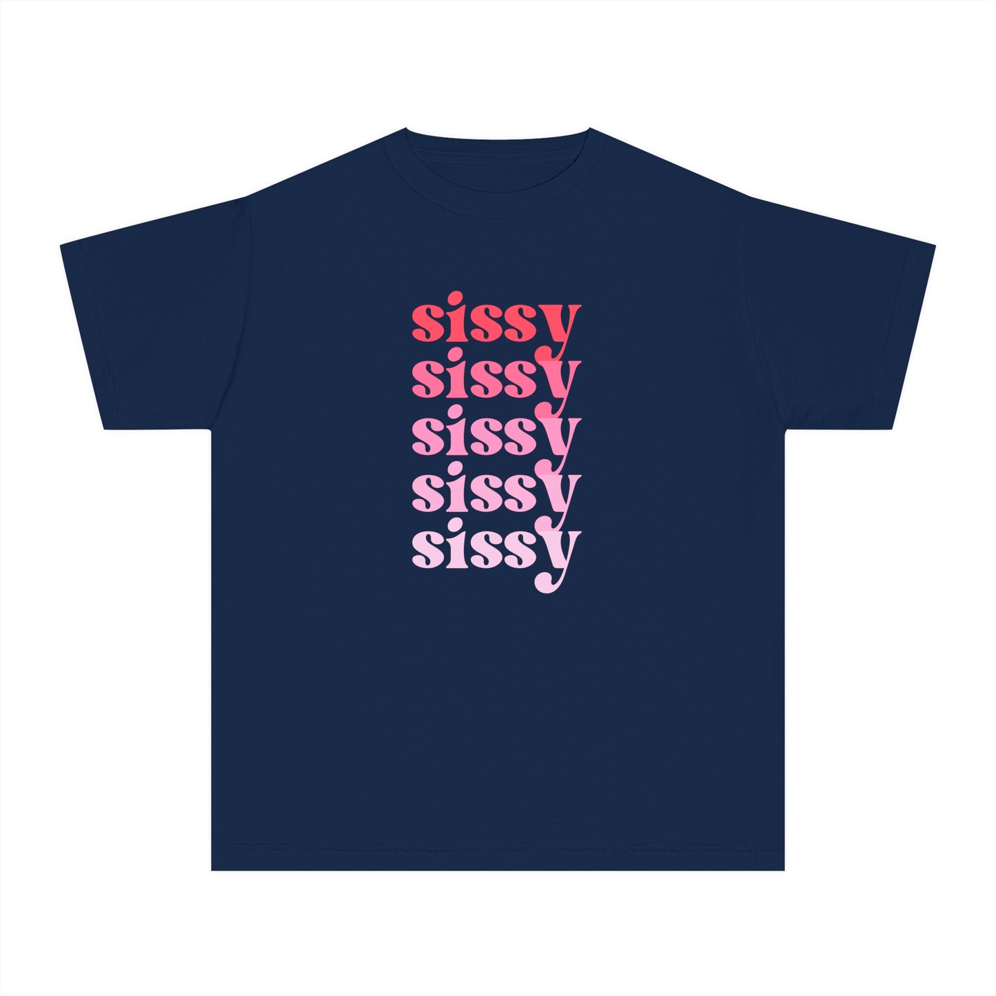 Sissy - Pink - (Youth) Comfort Colors Shirt