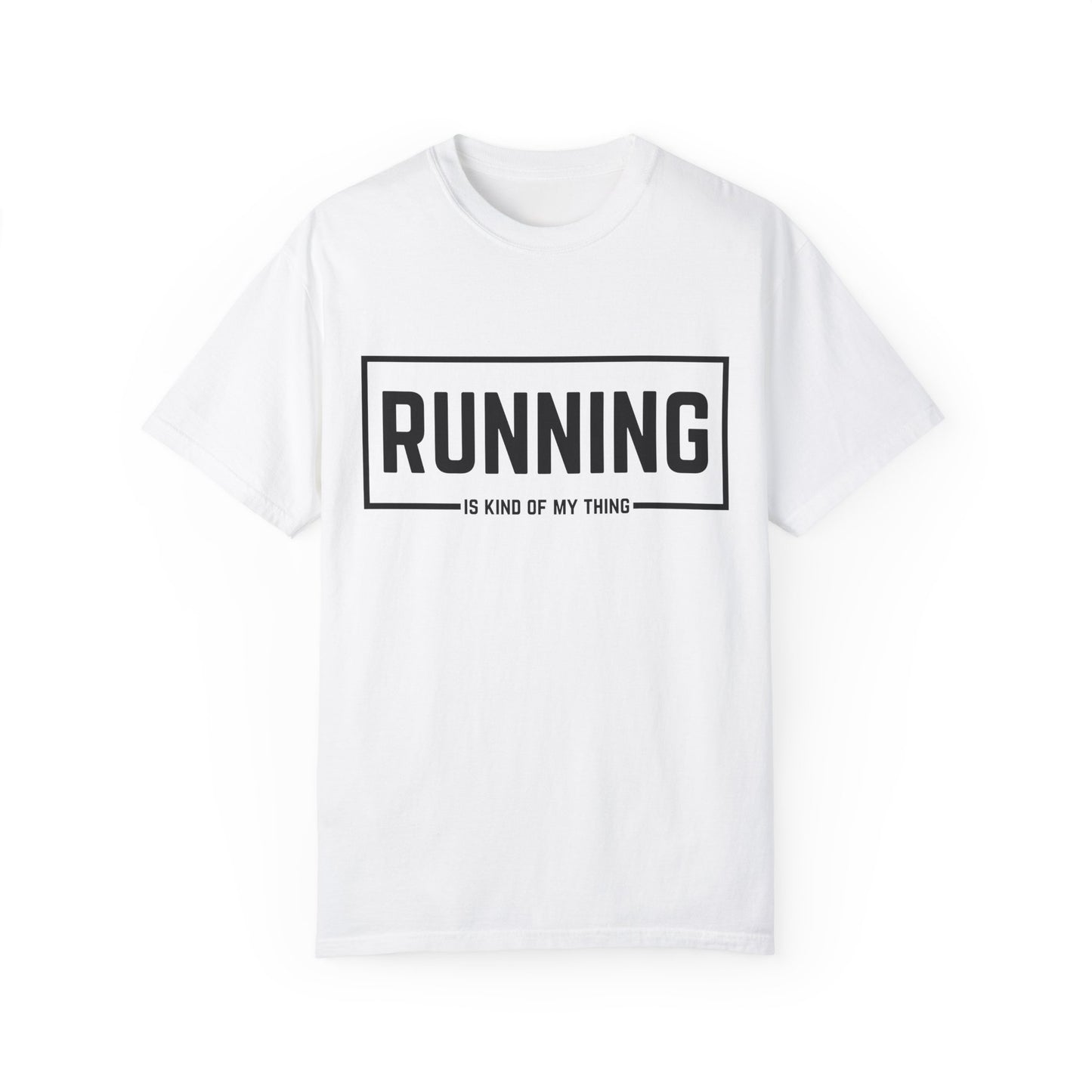 Running Is Kind Of My Thing - Comfort Colors Shirt