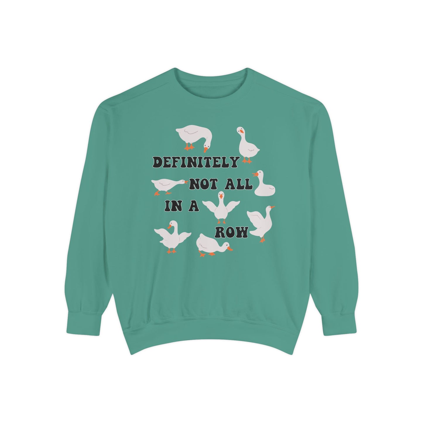 Definitely Not All In A Row - Comfort Colors Sweatshirt