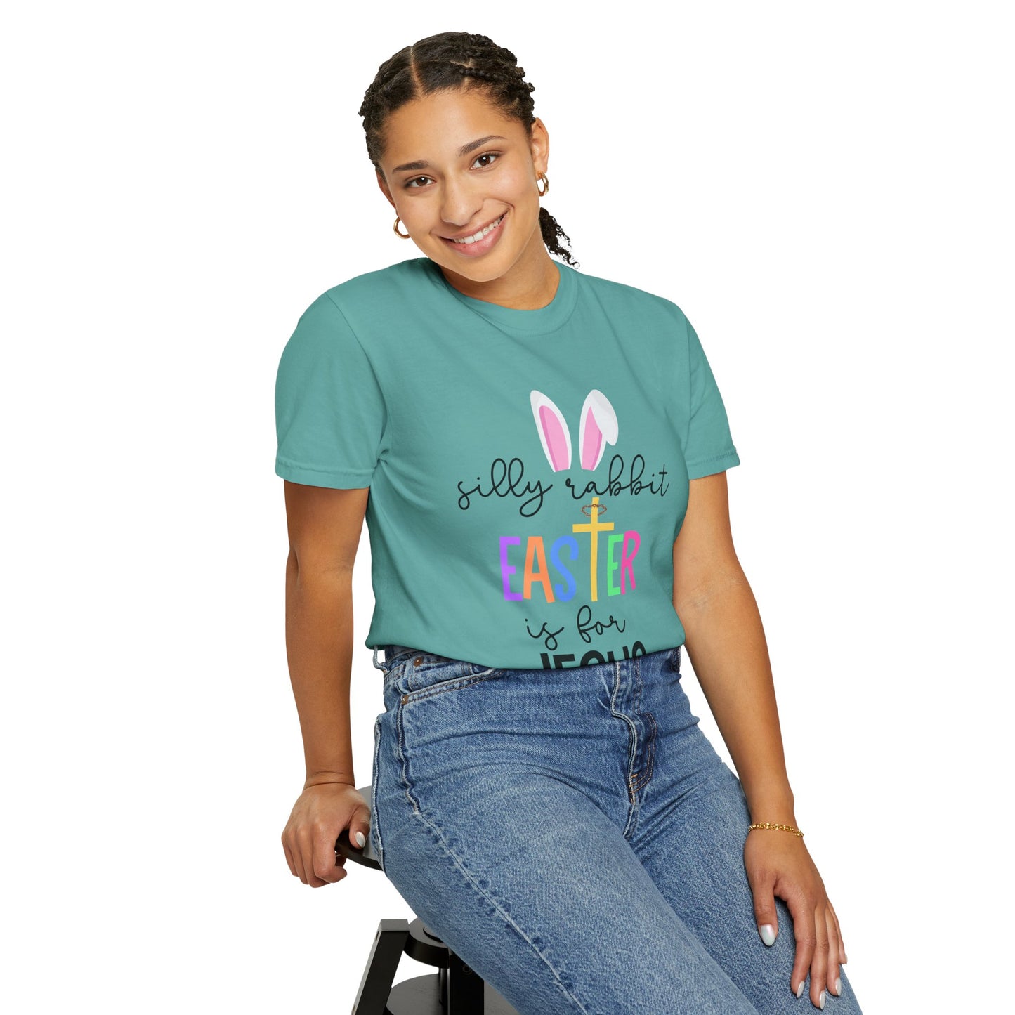 Silly Rabbit Easter is for Jesus - Comfort Colors Shirt
