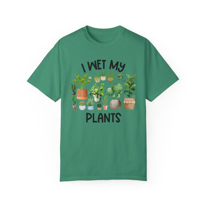 I Wet My Plants - Comfort Colors Shirt