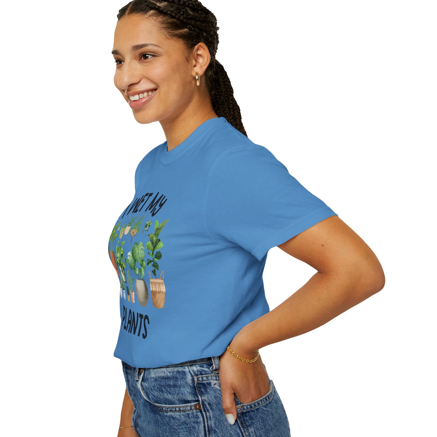 I Wet My Plants - Comfort Colors Shirt