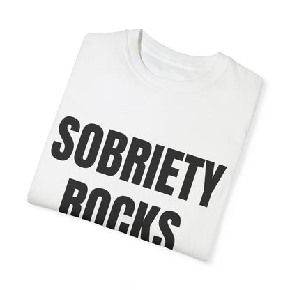 Sobriety Rocks - Comfort Colors Shirt