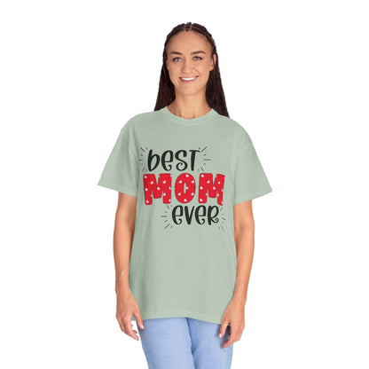 Best Mom Ever (Red) - Comfort Colors Shirt