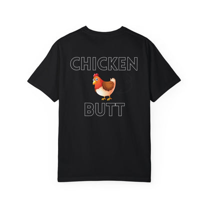 Guess What? Chicken Butt! - Comfort Colors Shirt