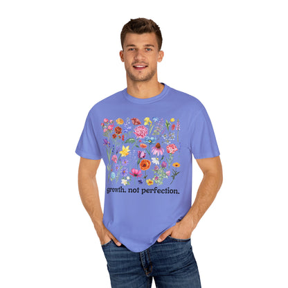 Growth, Not Perfection - Comfort Colors Shirt