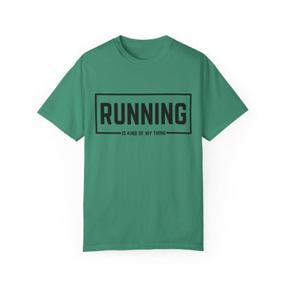 Running Is Kind Of My Thing - Comfort Colors Shirt