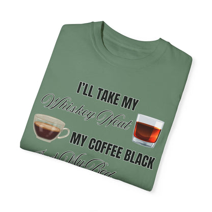 I'll Take My Whiskey Neat, My Coffee Black, And My Bed At Three - Comfort Colors Shirt