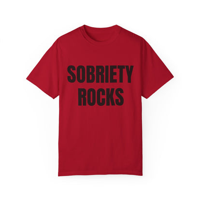 Sobriety Rocks - Comfort Colors Shirt