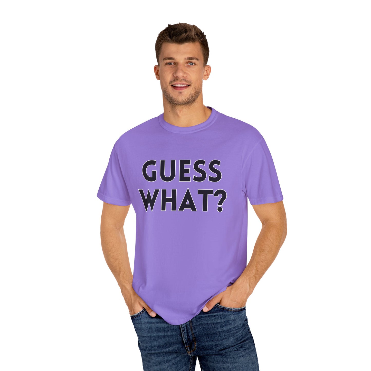 Guess What? Chicken Butt! - Comfort Colors Shirt