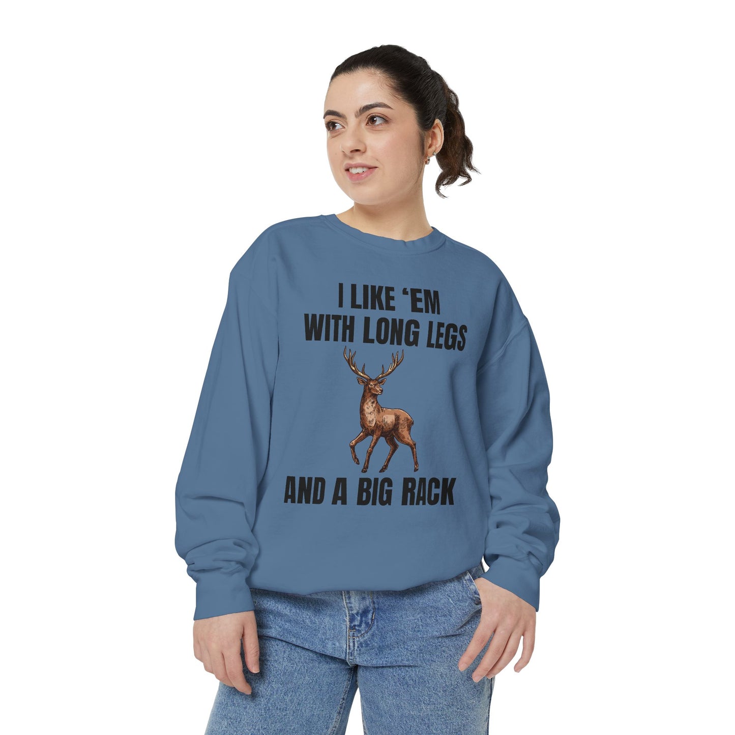 I Like 'Em With Long Legs And A Big Rack - Comfort Colors Sweatshirt
