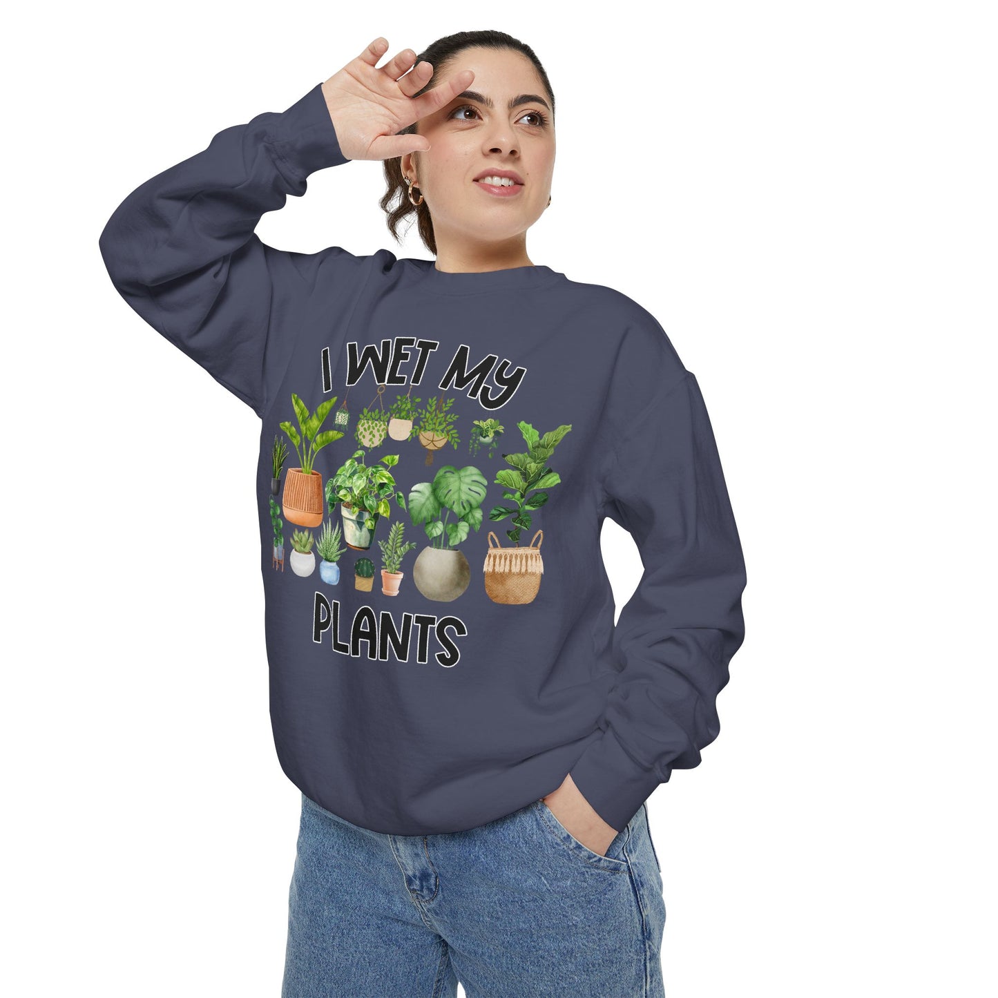 I Wet My Plants - Comfort Colors Sweatshirt