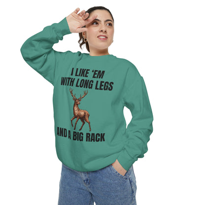 I Like 'Em With Long Legs And A Big Rack - Comfort Colors Sweatshirt