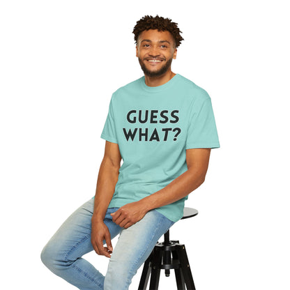Guess What? Chicken Butt! - Comfort Colors Shirt