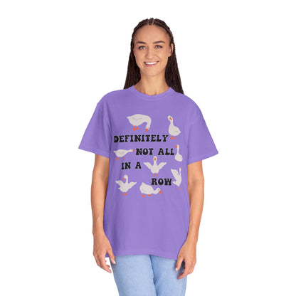 Definitely Not All In A Row - Comfort Colors Shirt