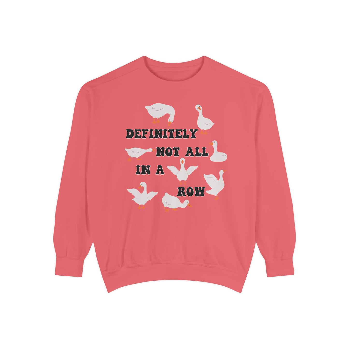 Definitely Not All In A Row - Comfort Colors Sweatshirt