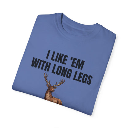 I Like 'Em With Long Legs And A Big Rack - Comfort Colors Shirt