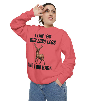 I Like 'Em With Long Legs And A Big Rack - Comfort Colors Sweatshirt