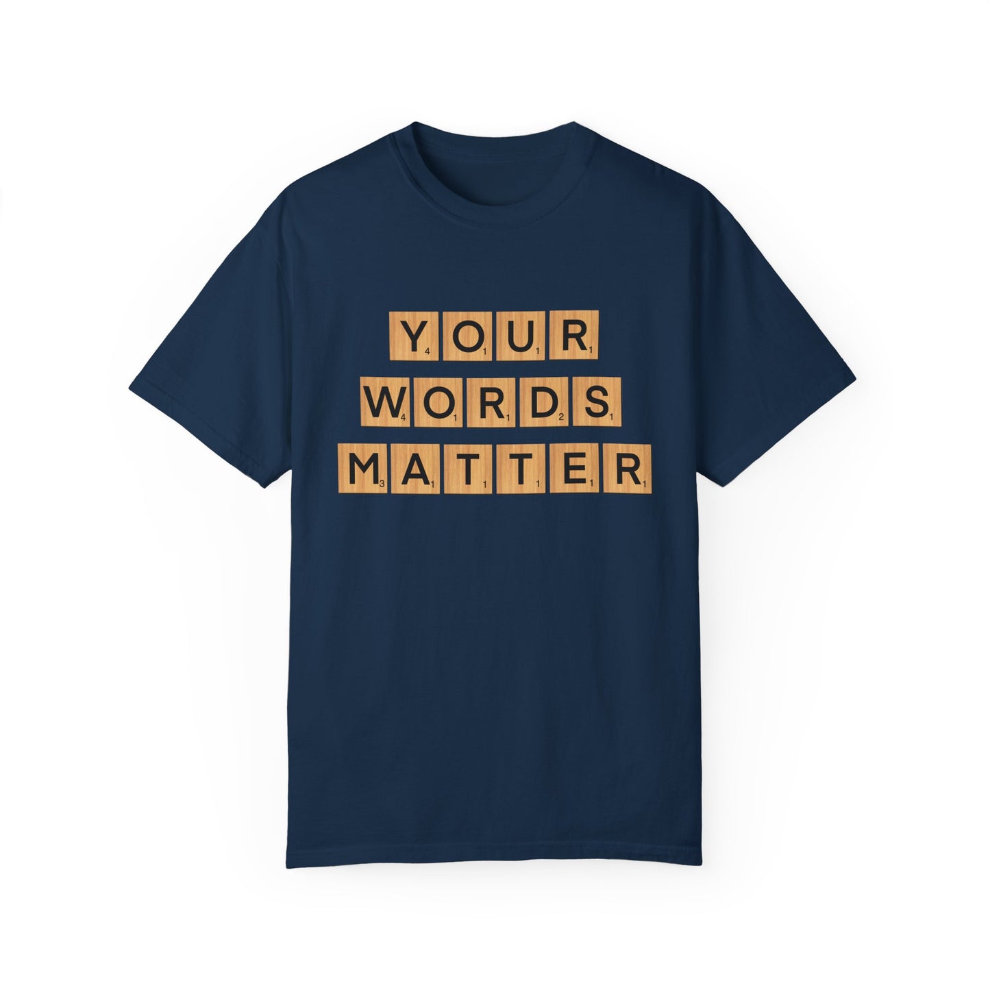 You Words Matter - Comfort Colors Shirt