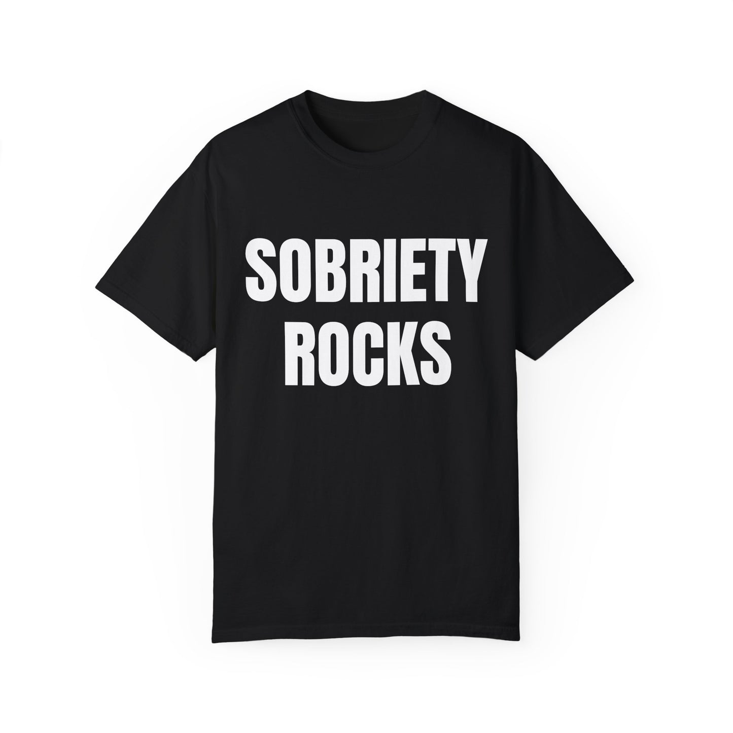 Sobriety Rocks - Comfort Colors Shirt