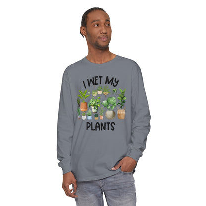 I Wet My Plants - Comfort Colors Long Sleeve Shirt